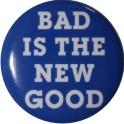 bad is the new good button